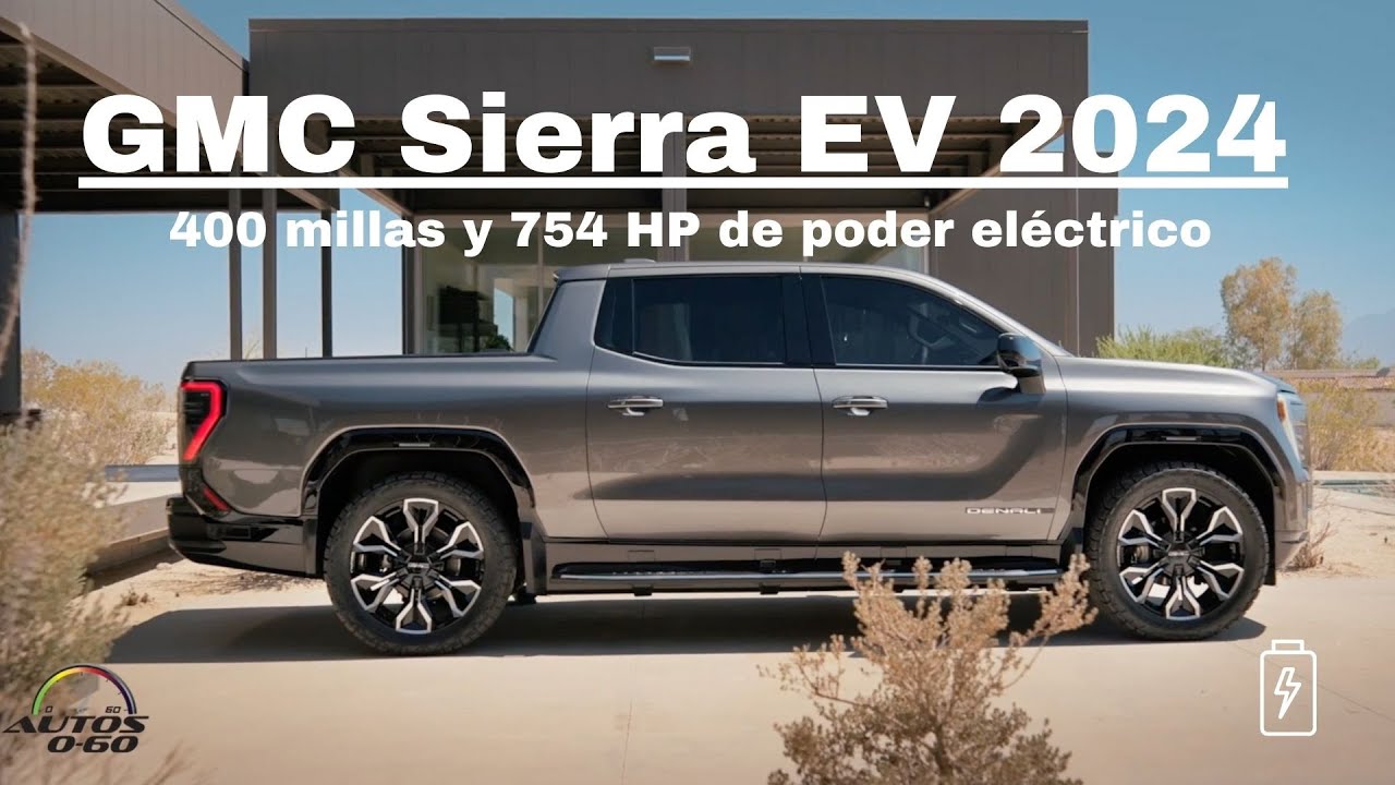 GMC Sierra EV 2024, 400 millas y 754 HP de poder eléctrico