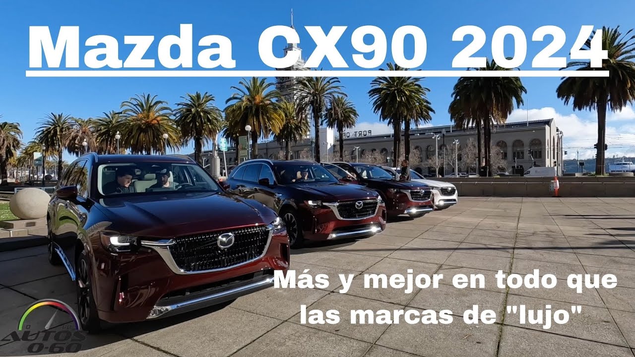 Mazda CX90 2024, 100 de lujo, sin el precio del lujo y ahora en