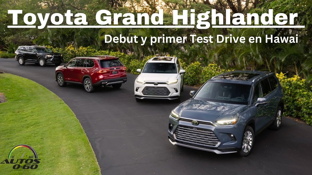 Toyota Grand Highlander 2024, debut y primer Test Drive en Hawai