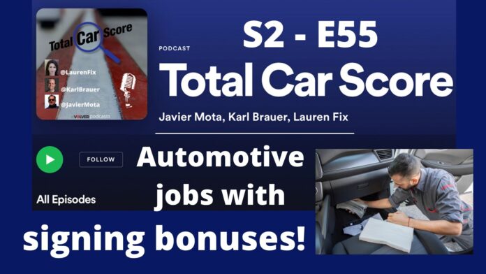 TCS S2-E55 - Automotive Jobs are offering signing bonuses and a lot more!