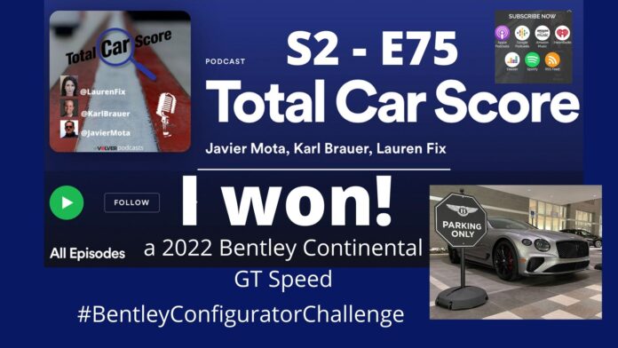 TCS S2-E75 - I won a 2022 Bentley Continental GT Speed