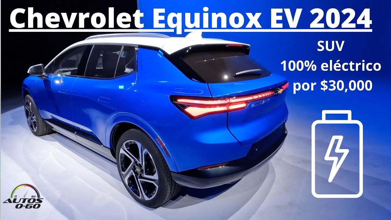 Chevrolet Equinox EV 2024, SUV 100 eléctrico por 30,000
