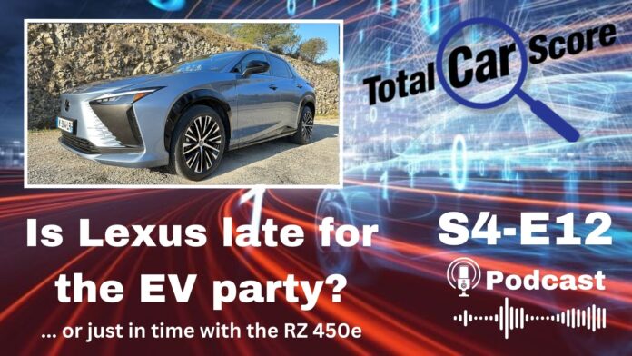 TCS S4-E12 Is Lexus late to the EV party or just in time with the 2023 RZ 450e?