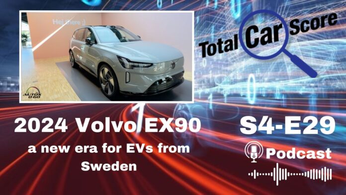 TCS S4E29 - The 2024 Volvo EX90, a new era for EVs from Sweden
